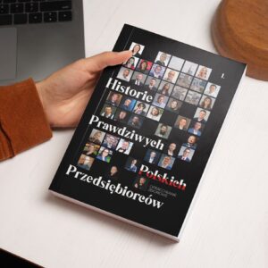 Książka “Historie Prawdziwych Polskich Przedsiębiorców”